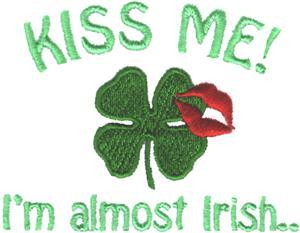 Kiss Me! I'm almost Irish - Custom Online Embroidery Design